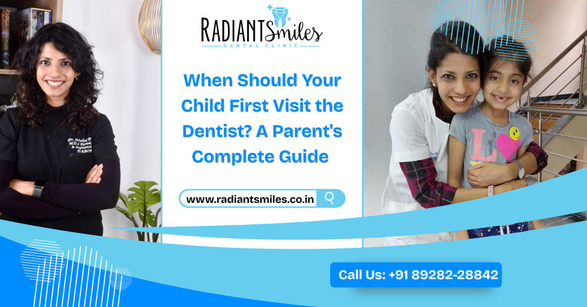 When Should Your Child First Visit the Dentist? A Parent's Complete Guide
