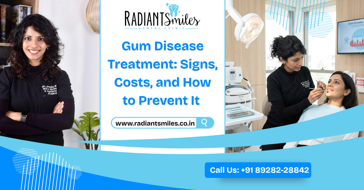 Gum Disease Treatment in Mumbai: Signs, Costs and Prevention | Radiant Smiles